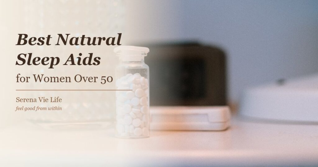 best natural sleep aids for women over 50 — natural supplements and herbal remedies on a nightstand